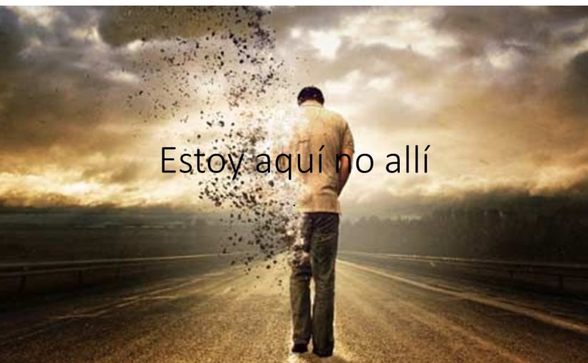 Devocional «ESTOY AQUÍ Y NO ALLÍ»